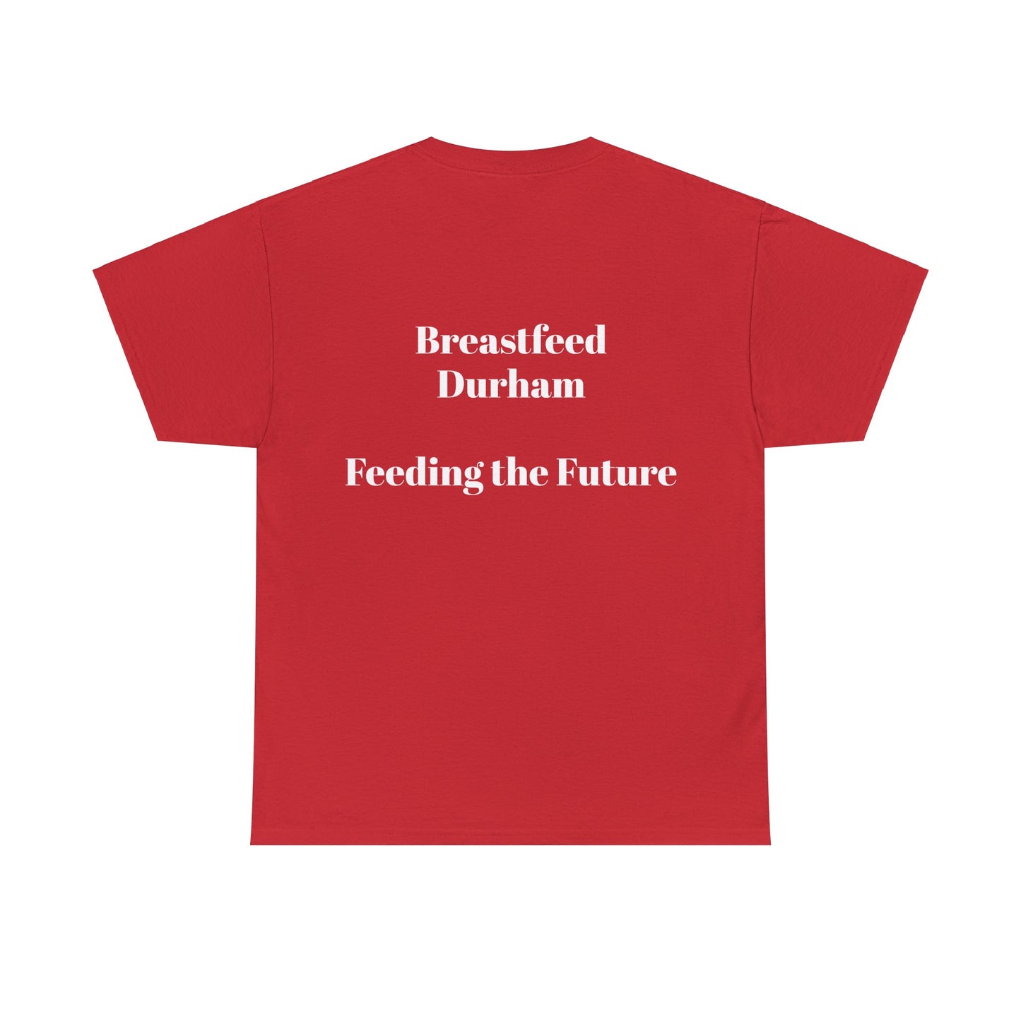Welcome 3 (front) and Breastfeed Durham (back)- T-shirt