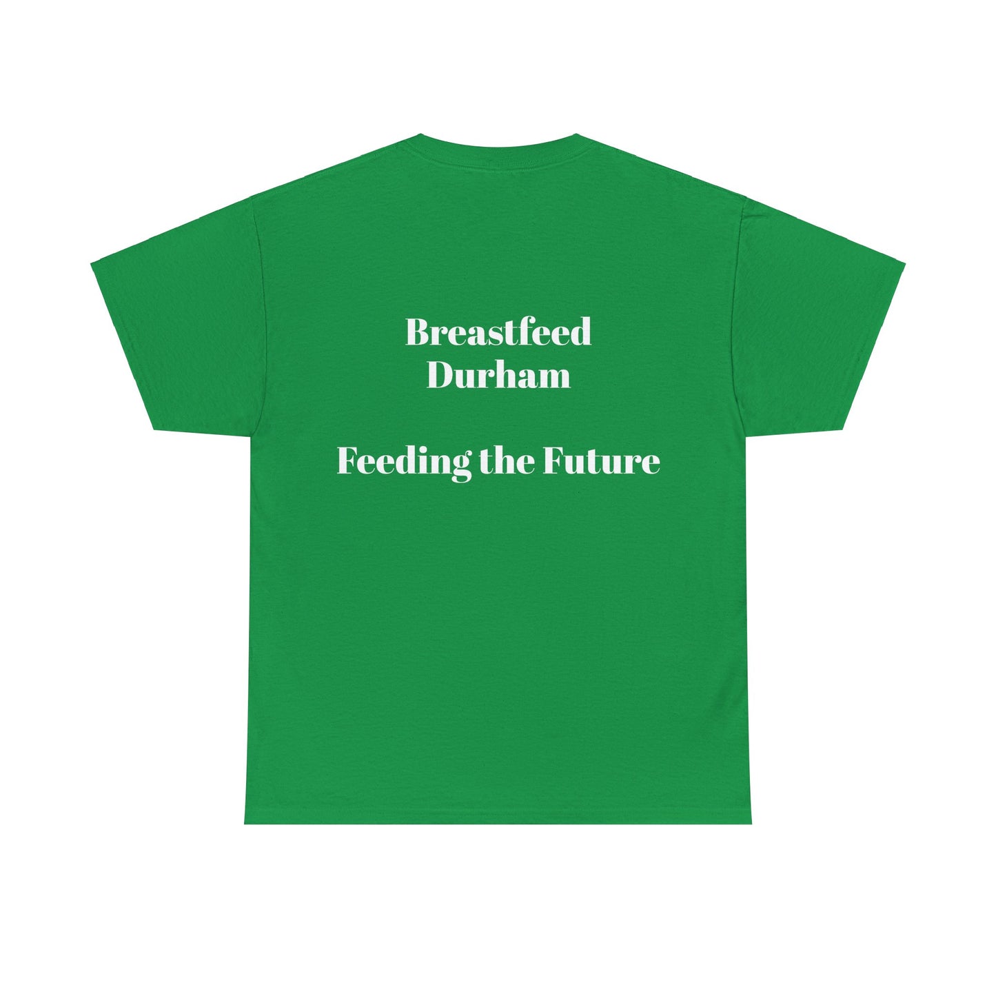 Welcome 3 (front) and Breastfeed Durham (back)- T-shirt