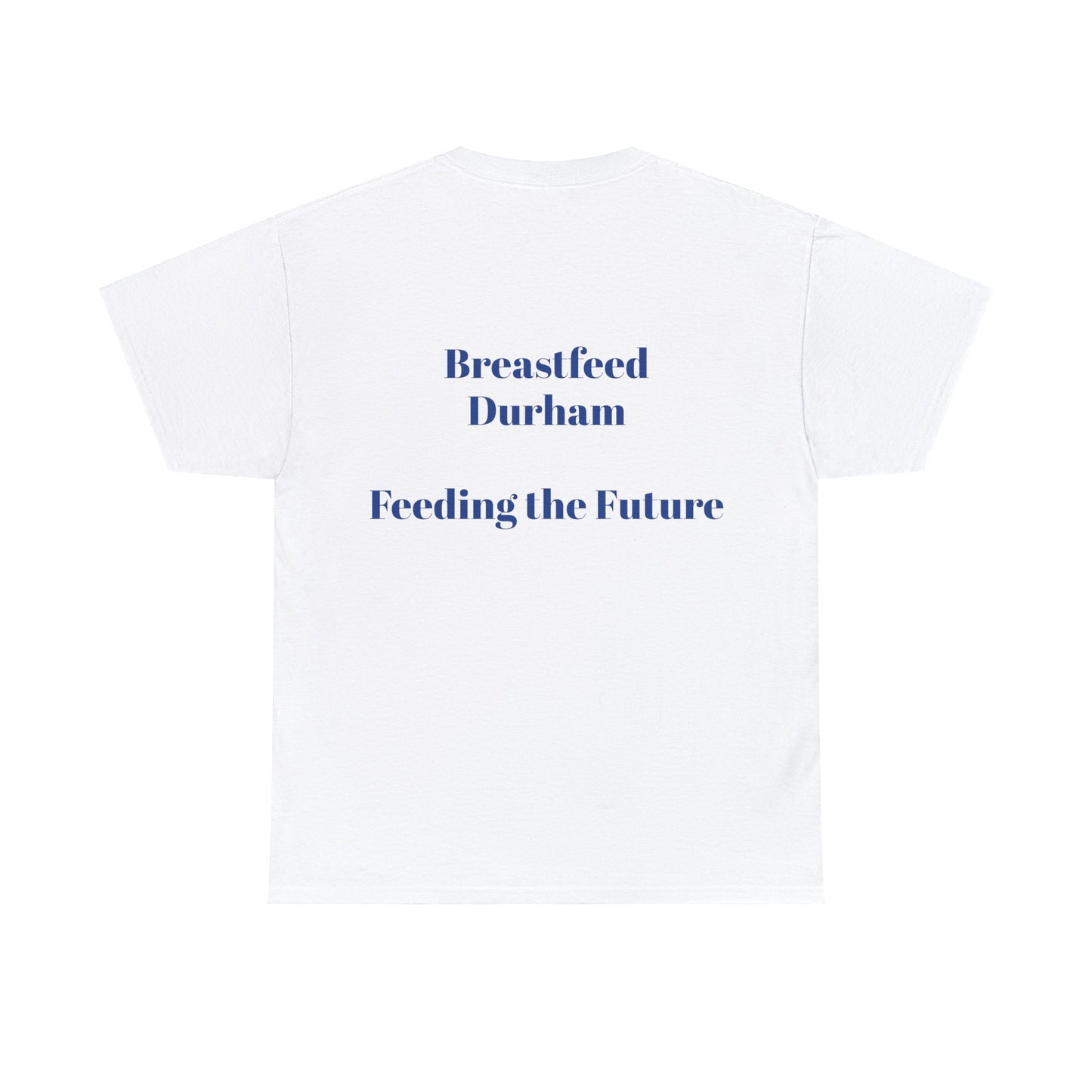 Welcome 3 (front) and Breastfeed Durham (back)- T-shirt